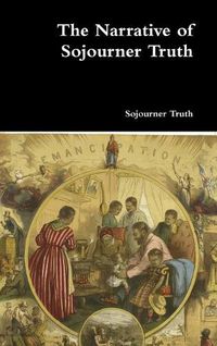 Cover image for The Narrative of Sojourner Truth