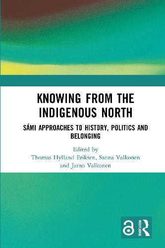Cover image for Knowing from the Indigenous North: Sami Approaches to History, Politics and Belonging