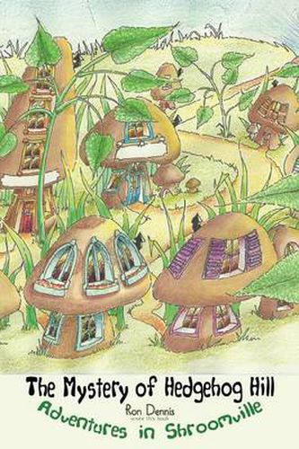 Cover image for The Mystery of Hedgehog Hill: Adventures in Shroomville