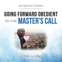 Cover image for Going Forward Obedient to the Master's Call