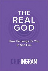 Cover image for The Real God - How He Longs for You to See Him