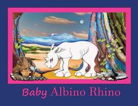 Cover image for Baby Albino Rhino: Rhinoceros