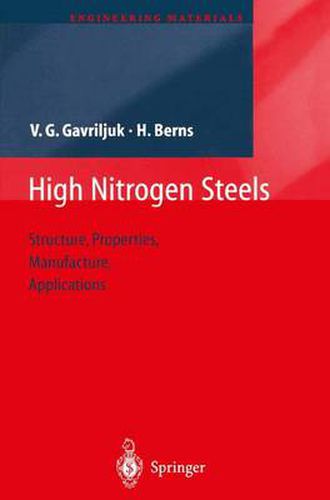 High Nitrogen Steels: Structure, Properties, Manufacture, Applications