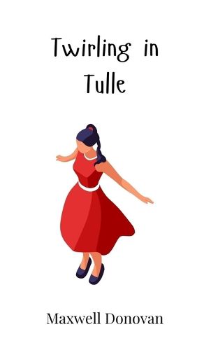 Cover image for Twirling in Tulle