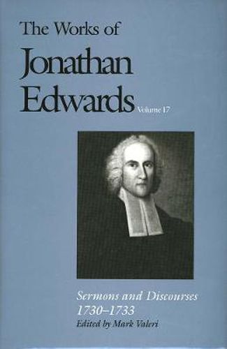 Cover image for The Works of Jonathan Edwards, Vol. 17: Volume 17: Sermons and Discourses, 1730-1733