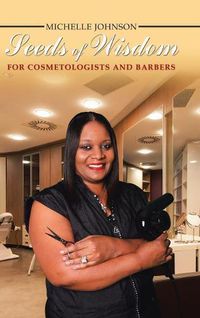 Cover image for Seeds of Wisdom for Cosmetologists and Barbers