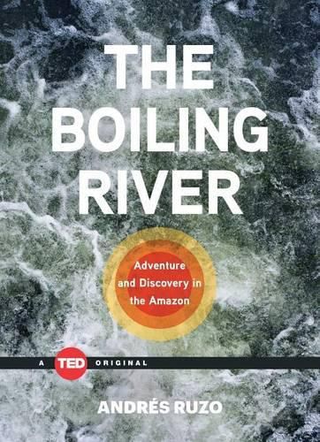 Cover image for The Boiling River: Adventure and Discovery in the Amazon