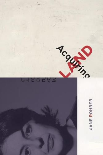 Cover image for Acquiring Land: Late Poems