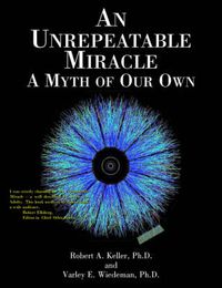 Cover image for An Unrepeatable Miracle: A Myth of Our Own