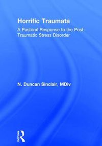 Cover image for Horrific Traumata: A Pastoral Response to the Post-Traumatic Stress Disorder