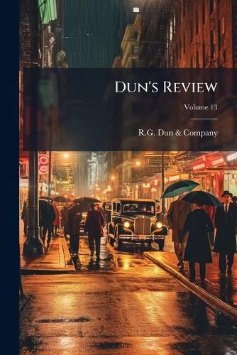 Cover image for Dun's Review; Volume 13