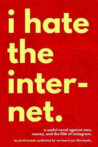 Cover image for I Hate the Internet