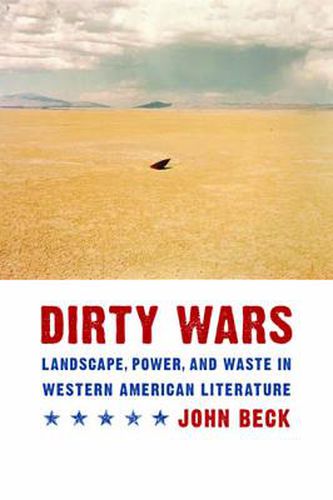 Dirty Wars: Landscape, Power, and Waste in Western American Literature