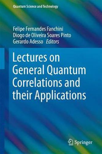 Cover image for Lectures on General Quantum Correlations and their Applications