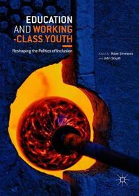 Cover image for Education and Working-Class Youth: Reshaping the Politics of Inclusion