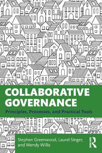 Cover image for Collaborative Governance: Principles, Processes, and Practical Tools