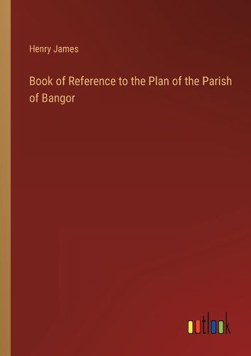 Cover image for Book of Reference to the Plan of the Parish of Bangor