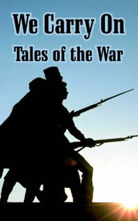 Cover image for We Carry On: Tales of the War