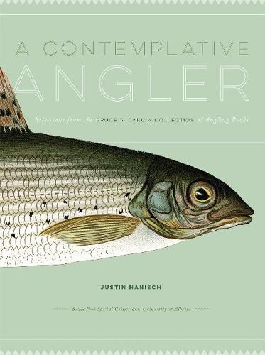 Cover image for A Contemplative Angler: Selections from the Bruce P. Dancik Collection of Angling Books