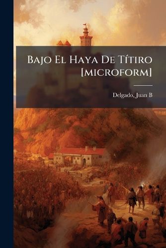 Cover image for Bajo El Haya de T Tiro [Microform]