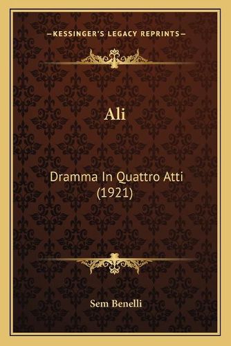 Cover image for Ali: Dramma in Quattro Atti (1921)