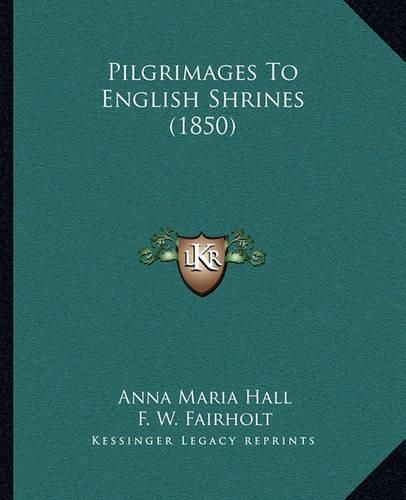 Pilgrimages to English Shrines (1850)