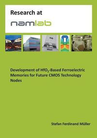 Cover image for Development of HfO2-Based Ferroelectric Memories for Future CMOS Technology Nodes