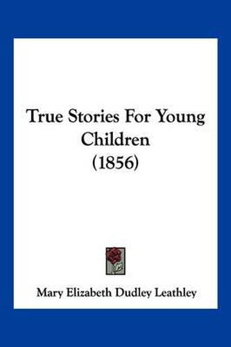 True Stories for Young Children (1856)