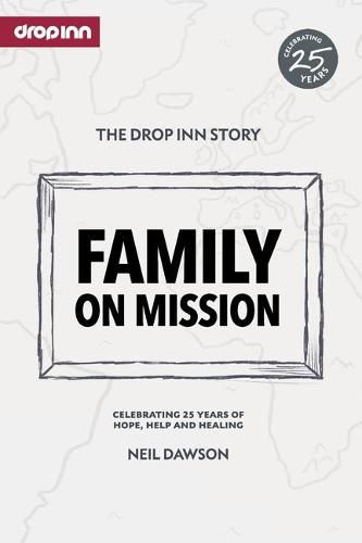 Cover image for Family on Mission: Celebrating 25 years of hope, help and healing