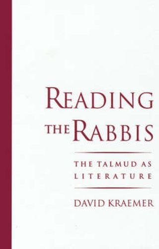 Cover image for Reading the Rabbis: The Talmud as Literature