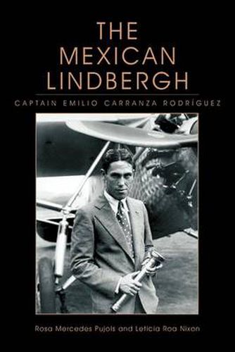 Cover image for The Mexican Lindbergh: Captain Emilio Carranza Rodriguez