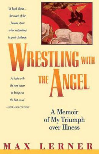 Cover image for Wrestling with the Angel: A Memoir of My Triumph over Illness