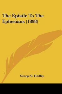 Cover image for The Epistle to the Ephesians (1898)