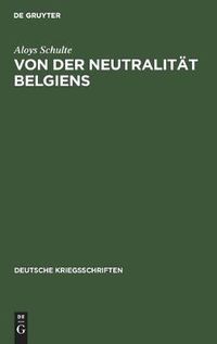 Cover image for Von Der Neutralitat Belgiens