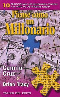 Cover image for Piense Como un Millonario: 10 Principios Que los Millonarios Conocen y el Resto de las Personas Ignora