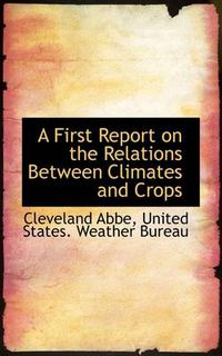 Cover image for A First Report on the Relations Between Climates and Crops