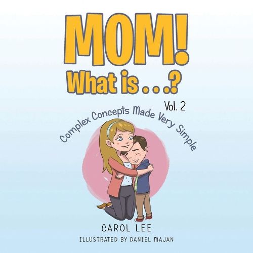 Cover image for Mom! What Is . . .? Vol. 2