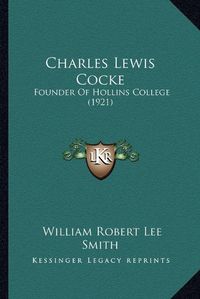 Cover image for Charles Lewis Cocke: Founder of Hollins College (1921)