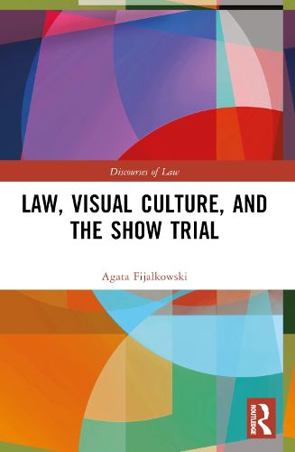 Cover image for Law, Visual Culture, and the Show Trial