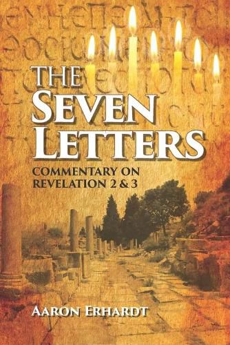 Cover image for The Seven Letters: Commentary on Revelations 2 & 3