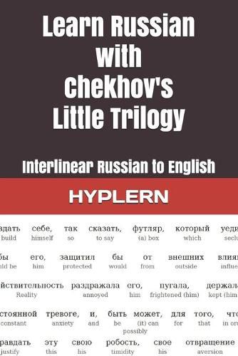 Learn Russian with Chekhov's Little Trilogy: Interlinear Russian to English