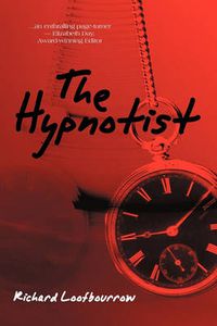 Cover image for The Hypnotist: A Novel by, Richard C. Loofbourrow