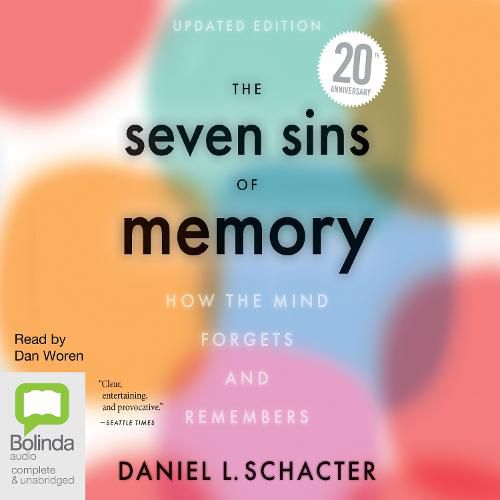 Cover image for The Seven Sins of Memory: How the Mind Forgets and Remembers