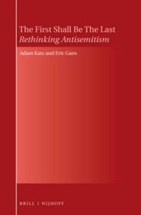 Cover image for The First Shall Be The Last: Rethinking Antisemitism