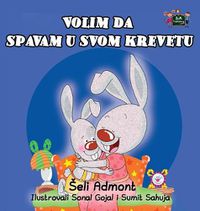 Cover image for I Love to Sleep in My Own Bed: Serbian Edition