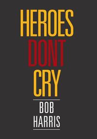 Cover image for Heroes Don't Cry