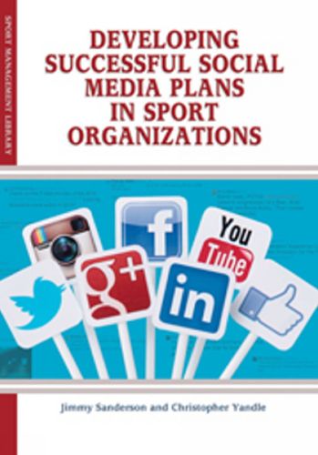 Cover image for Developing Successful Social Media Plans in Sport Organizations