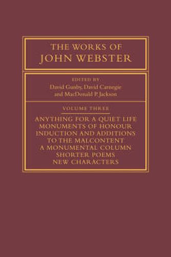 The Works of John Webster: Volume 3: An Old-Spelling Critical Edition