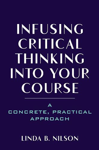 Cover image for Infusing Critical Thinking Into Your Course: A Concrete, Practical Approach