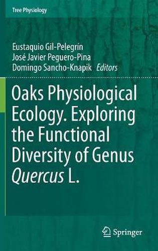 Cover image for Oaks Physiological Ecology. Exploring the Functional Diversity of Genus Quercus L.